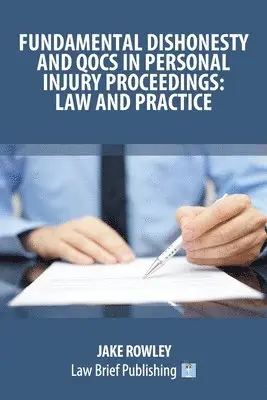 Jake Rowley - Fundamental Dishonesty and QOCS in Personal Injury Proceedings: Law and Practice, Häftad. Tillgänglighet: Lägg i varukorg