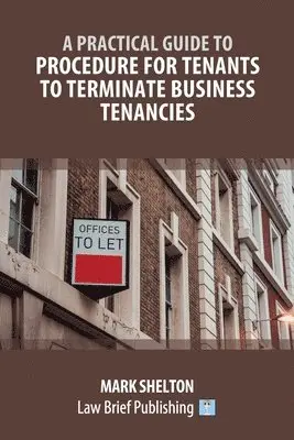 Mark Shelton - Practical Guide to Procedure for Tenants to Terminate Business Tenancies, Häftad. Tillgänglighet: Lägg i varukorg