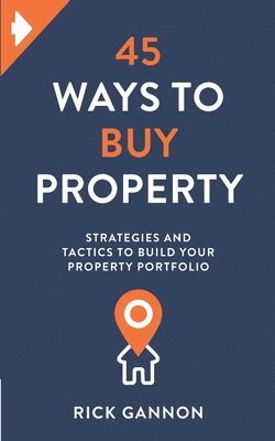 Rick Gannon - 45 Ways to Buy Property, Häftad