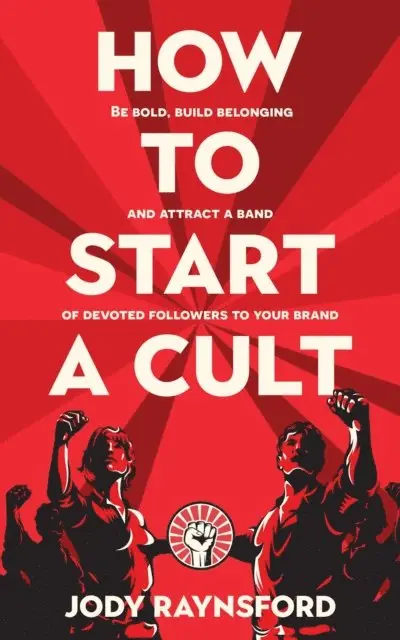 Jody Raynsford - How To Start A Cult, E-bok. Tillgänglighet: Lägg i varukorg