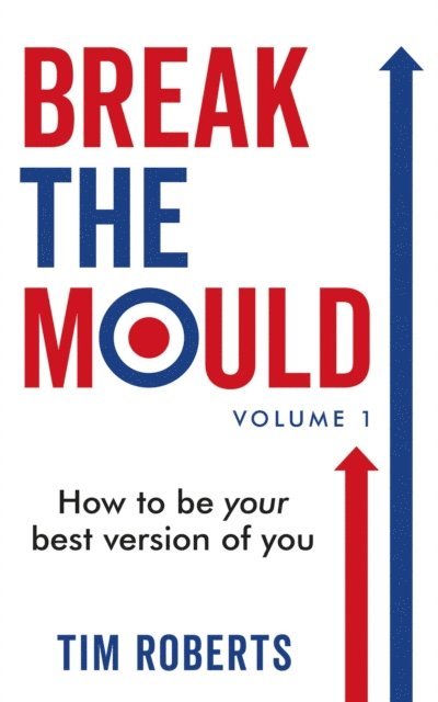 Tim Roberts - Break The Mould, E-bok