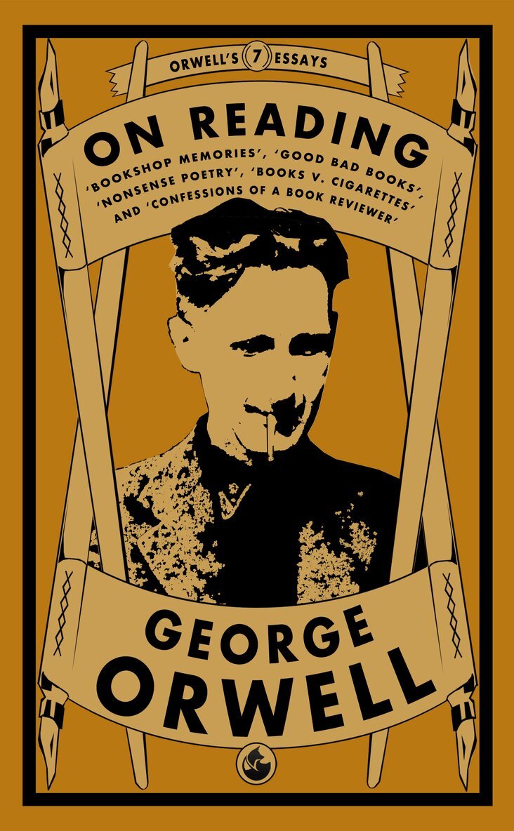 George Orwell - Orwell on Reading: Bookshop Memories, Good Bad Books, Nonsense Poetry, Books vs. Cigarettes and Confessions of a Book Reviewer, Häftad