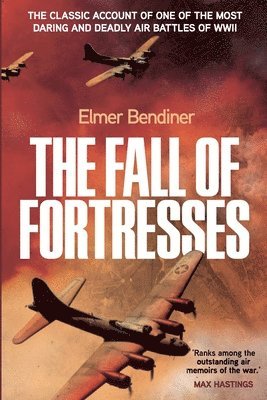 Elmer Bendiner - Fall of Fortresses, Häftad