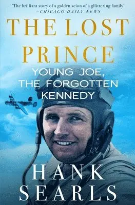 Hank Searls - Lost Prince: Young Joe, the Forgotten Kennedy, Häftad. Tillgänglighet: Lägg i varukorg