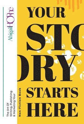 Abigail Horne - Your Story Starts Here, Inbunden