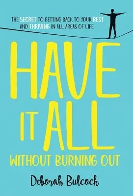 Deborah Bulcock - Have It All Without Burning Out, Inbunden. Tillgänglighet: Lägg i varukorg