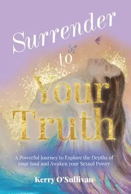 Kerry O'Sullivan - Surrender To Your Truth, Inbunden. Tillgänglighet: Lägg i varukorg
