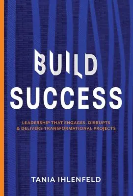Tania Ihlenfeld - BUILD SUCCESS, Inbunden. Tillgänglighet: Lägg i varukorg