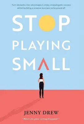 Jenny Drew - Stop Playing Small, Inbunden. Tillgänglighet: Lägg i varukorg