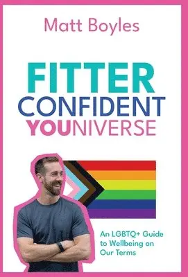 Matt Boyles - Fitter Confident Youniverse, Inbunden. Tillgänglighet: Lägg i varukorg