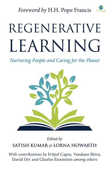 Regenerative Learning av Lorna Howarth, Satish Kumar, Satish Kumar, Lorna Howarth