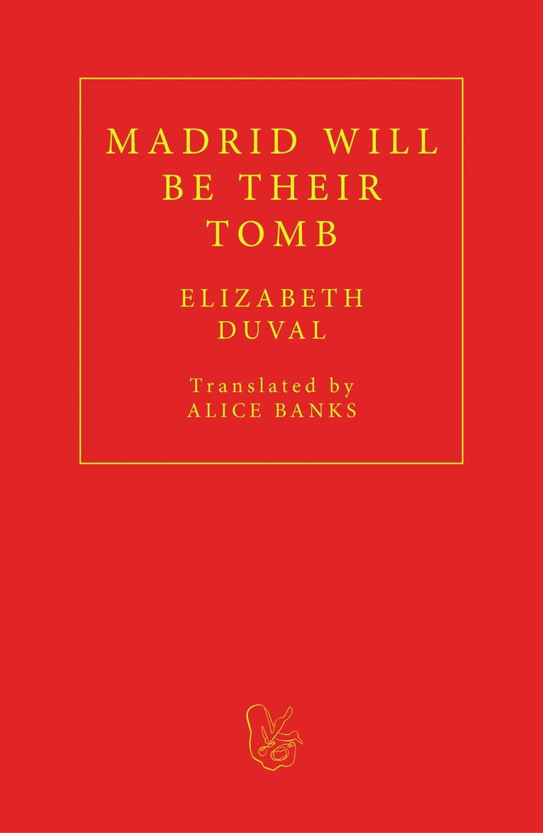 Elizabeth Duval - Madrid will be their Tomb, Häftad