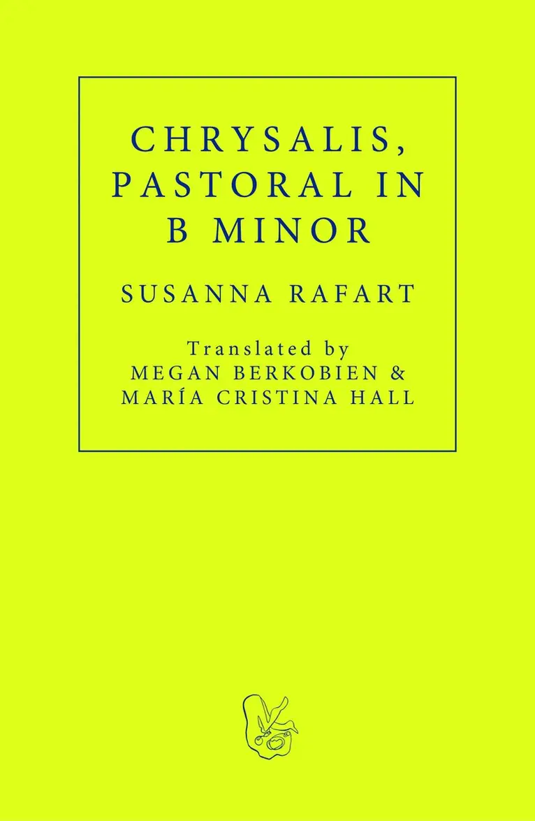 Susanna Rafart - Chrysalis. Pastoral in B Minor, Häftad. Tillgänglighet: Lägg i varukorg