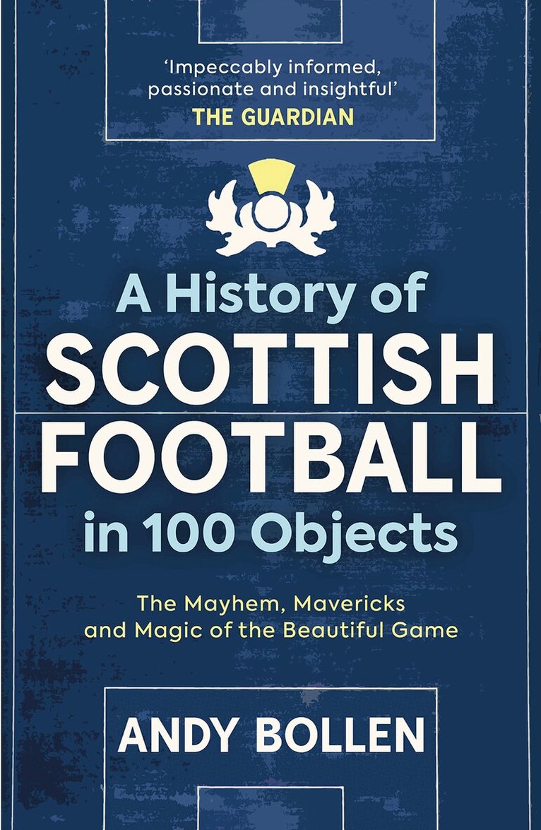 Andy Bollen - History of Scottish Football in 100 Objects, Häftad