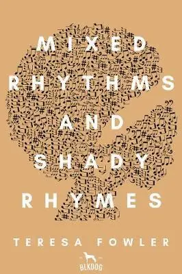 Teresa Fowler - Mixed Rhythms and Shady Rhymes, Häftad. Tillgänglighet: Lägg i varukorg