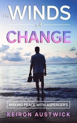Keiron Austwick - Winds of Change: Making Peace with Asperger's, Häftad