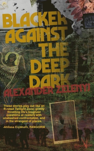 Alexander Zelenyj - Blacker Against the Deep Dark, E-bok