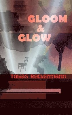 Tobias Reckermann - Gloom & Glow, Häftad