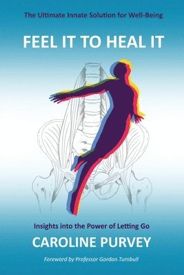 Caroline Purvey - Feel It to Heal It, Häftad