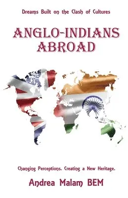 Andrea Malam BEM - Anglo-Indians Abroad, Häftad. Tillgänglighet: Lägg i varukorg