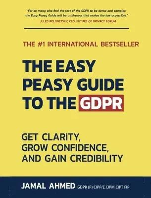 Jamal Ahmed - Easy Peasy Guide to the GDPR, Häftad. Tillgänglighet: Lägg i varukorg