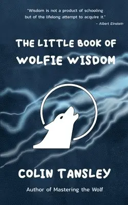 Colin Tansley - Little Book of Wolfie Wisdom, Häftad. Tillgänglighet: Lägg i varukorg