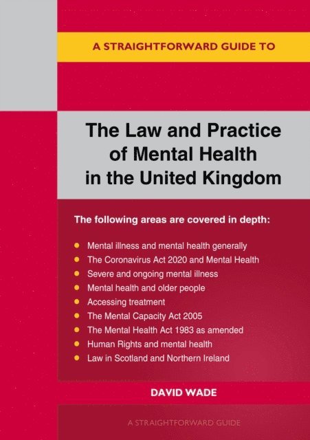 David Wade - Straightforward Guide to The Law and Practice of Mental Health in the UK, E-bok