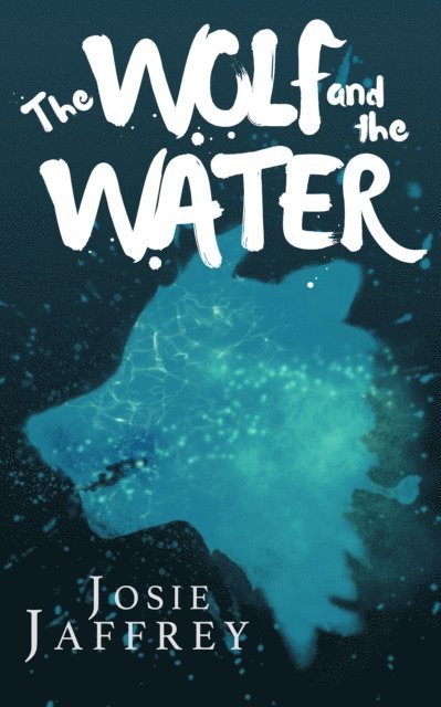 Josie Jaffrey - Wolf and the Water, E-bok