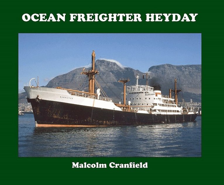Malcolm Cranfield - Ocean Freighter Heyday, Inbunden