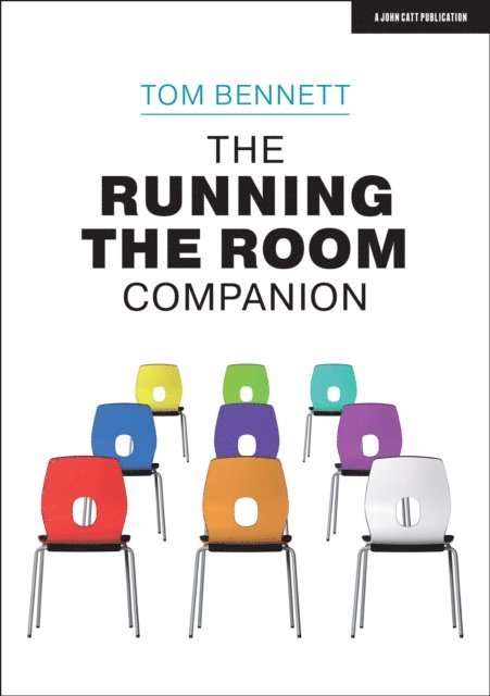 Tom Bennett - Running the Room Companion: Issues in classroom management and strategies to deal with them, E-bok