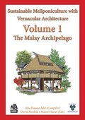 Volume 1 - Sustainable Meliponiculture with Vernacular Architecture - The Malay Archipelago