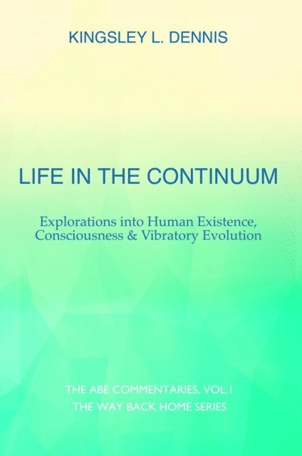 Kingsley L. Dennis - Life in the Continuum, E-bok