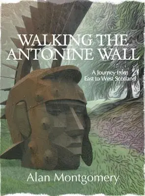 Alan Montgomery - Walking the Antonine Wall, Häftad. Tillgänglighet: Lägg i varukorg