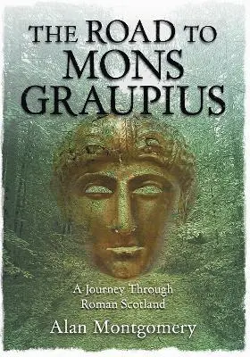 Alan Montgomery - ROAD TO MONS GRAUPIUS, Häftad. Tillgänglighet: Lägg i varukorg