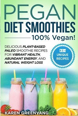 Karen Greenvang - Pegan Diet Smoothies - 100% VEGAN!, Häftad. Tillgänglighet: Lägg i varukorg