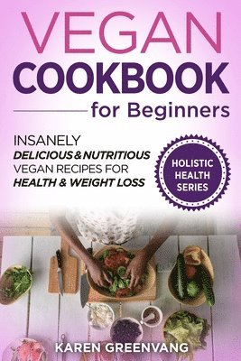 Karen Greenvang - Vegan Cookbook for Beginners, Häftad. Tillgänglighet: Lägg i varukorg