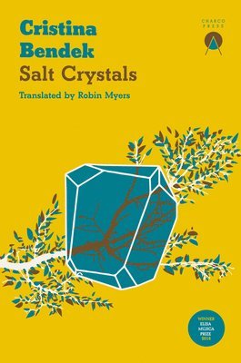 Cristina Bendek - Salt Crystals, Häftad