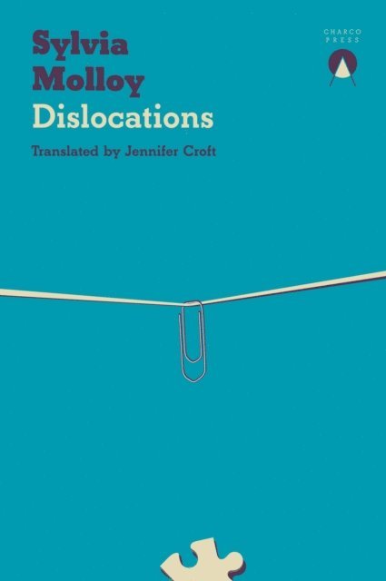 Sylvia Molloy - Dislocations, E-bok