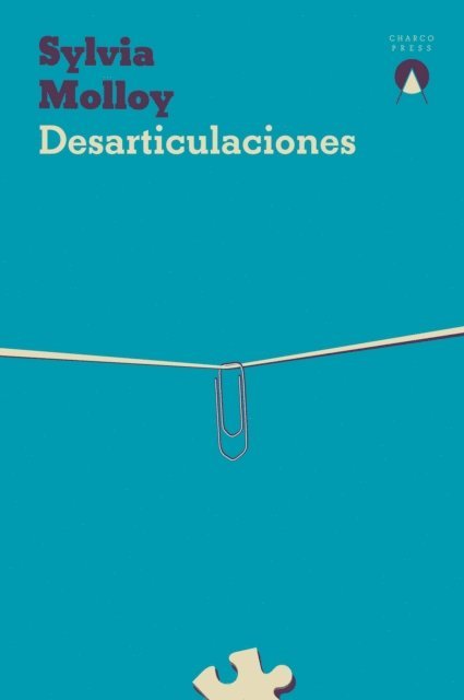 Sylvia Molloy - Desarticulaciones, E-bok