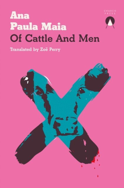 Ana Paula Maia - Of Cattle and Men, E-bok