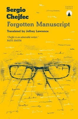 Sergio Chejfec - Forgotten Manuscript, Häftad