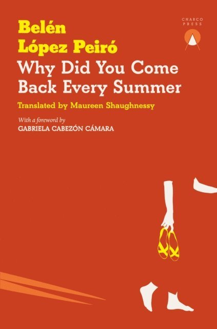 Belén López Peiró - Why Did You Come Back Every Summer, E-bok