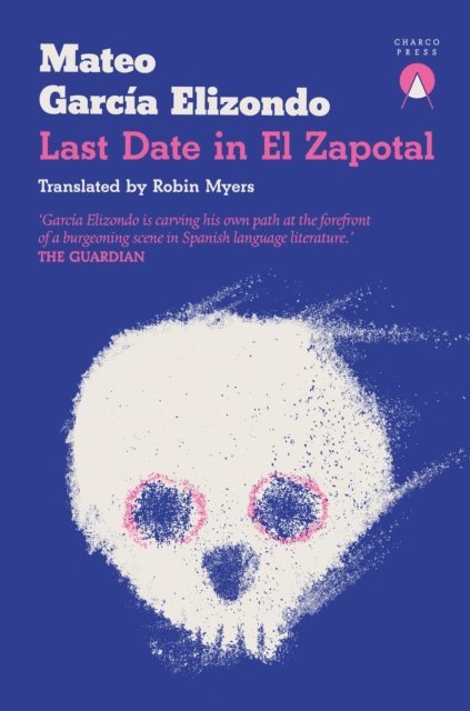 Mateo García Elizondo - Last Date in El Zapotal, E-bok