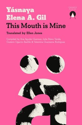Yásnaya Elena A. Gil - This Mouth is Mine, Häftad