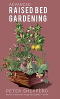 Advanced Raised Bed Gardening