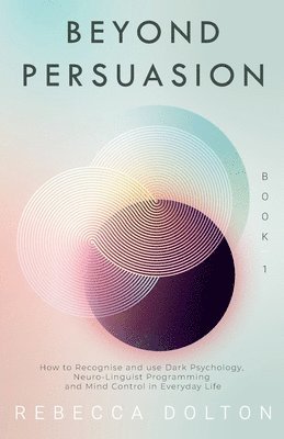 Rebecca Dolton - Beyond Persuasion, Häftad