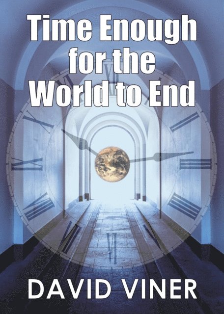 David Viner - Time Enough for the World to End, E-bok