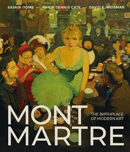 Phillip Dennis Cate, Saskia Ooms, David E. Weisman - Montmartre, Inbunden