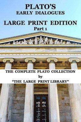 Large Print Library - Plato's Early Dialogues - LARGE PRINT Edition - Part 1 (Translated), Häftad. Tillgänglighet: Lägg i varukorg