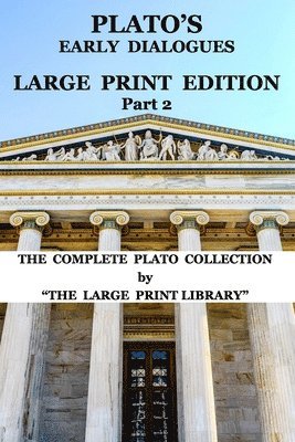 Large Print Library - Plato's Early Dialogues - LARGE PRINT Edition - Part 2 (Translated), Häftad
